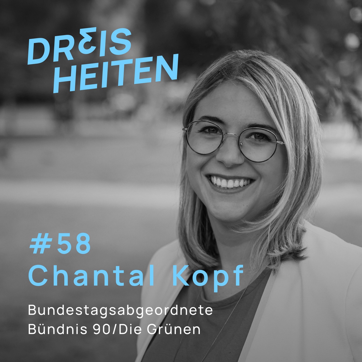 #58 - Chantal Kopf - Bundestagsabgeordnete Bündnis 90/Die Grünen - Lebenserfahrung & Weisheiten