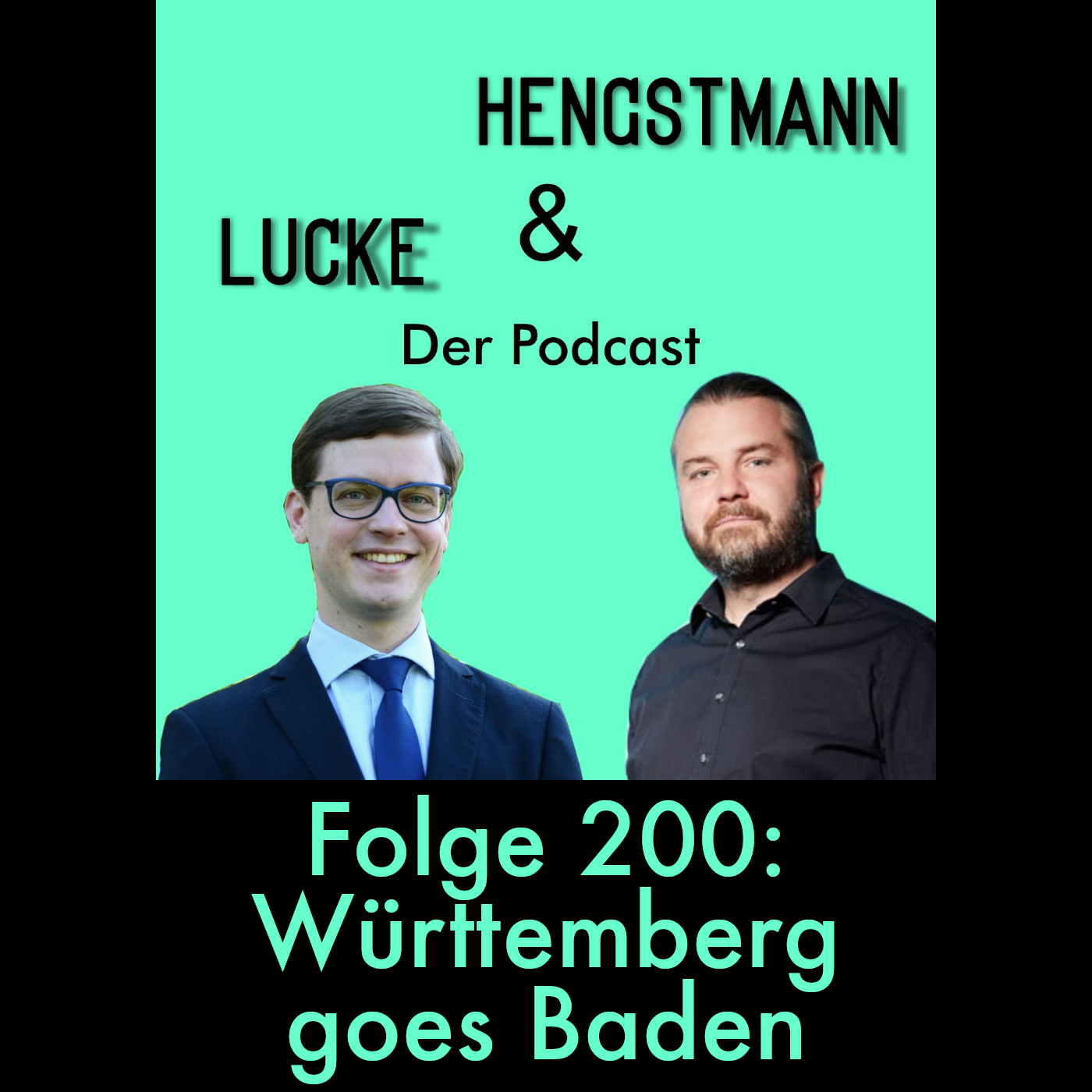 Lucke & Hengstmann, Folge 200: Württemberg goes Baden (26. Februar 2026)