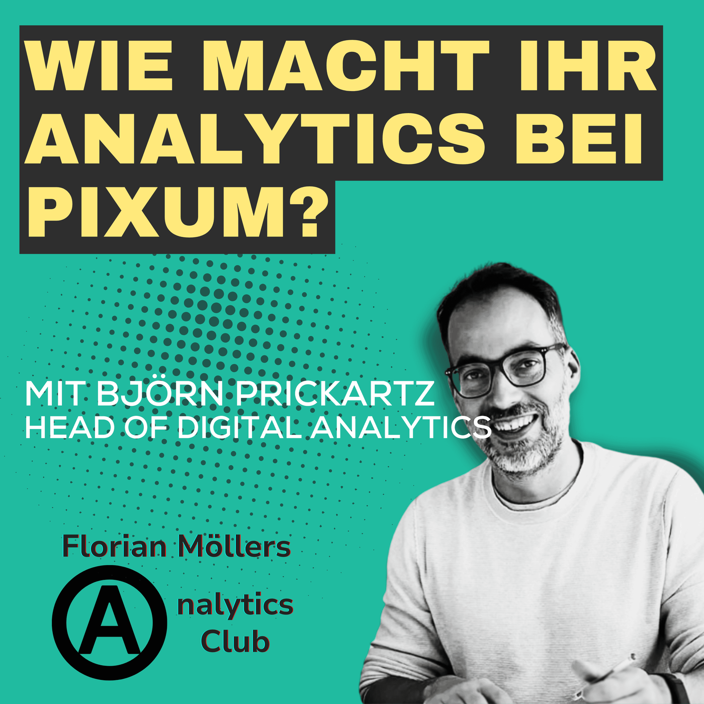 Wie macht ihr Analytics bei Pixum? | mit Björn Prickartz