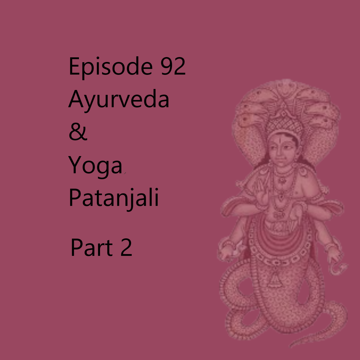 Episode 92 Patanjali Part 2
