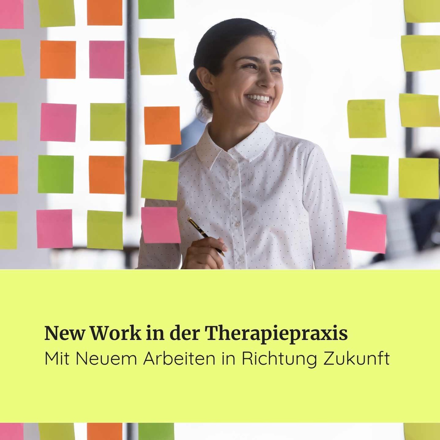 #21 New Work in der Therapiepraxis: Mit Neuem Arbeiten in Richtung Zukunft