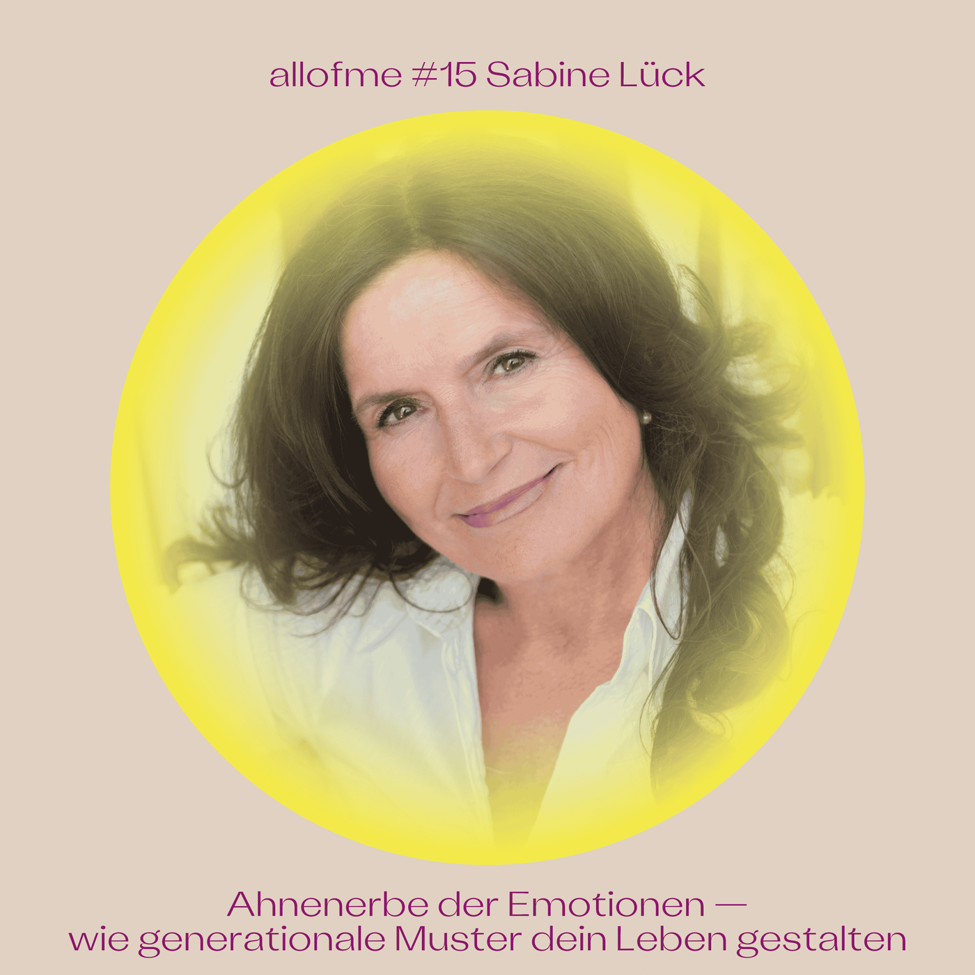 #15 Ahnenerbe  der Emotionen — wie generationale Muster dein Leben gestalten mit Sabine Lück