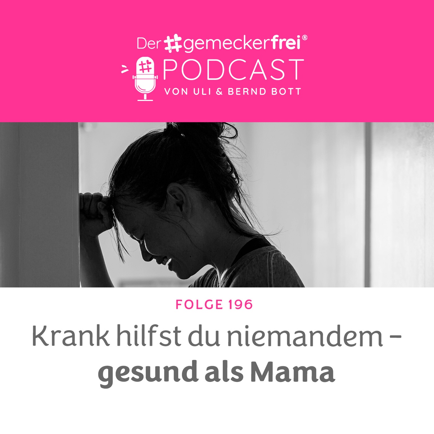 196 Krank hilfst du niemandem - gesund als Mama