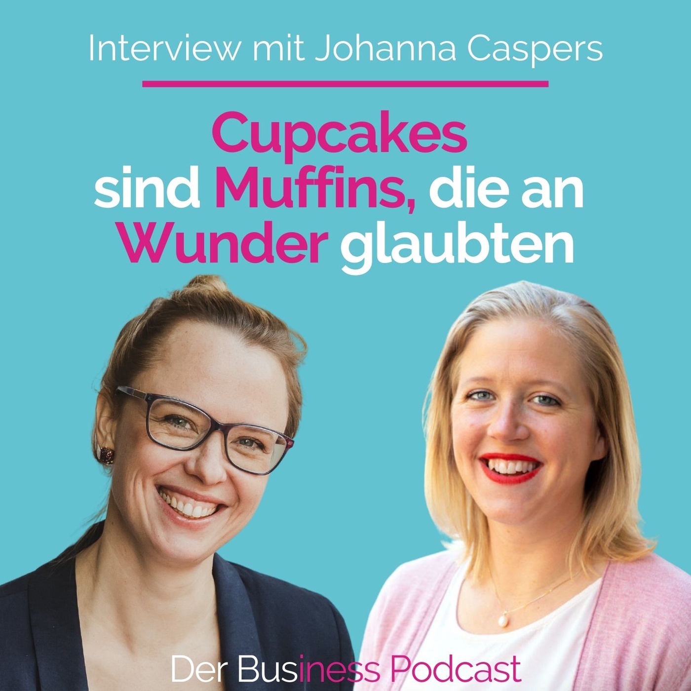 #217 - Jo’s Cake Party Gründerin Johanna Caspers über Mindset, Mut & Einfach machen