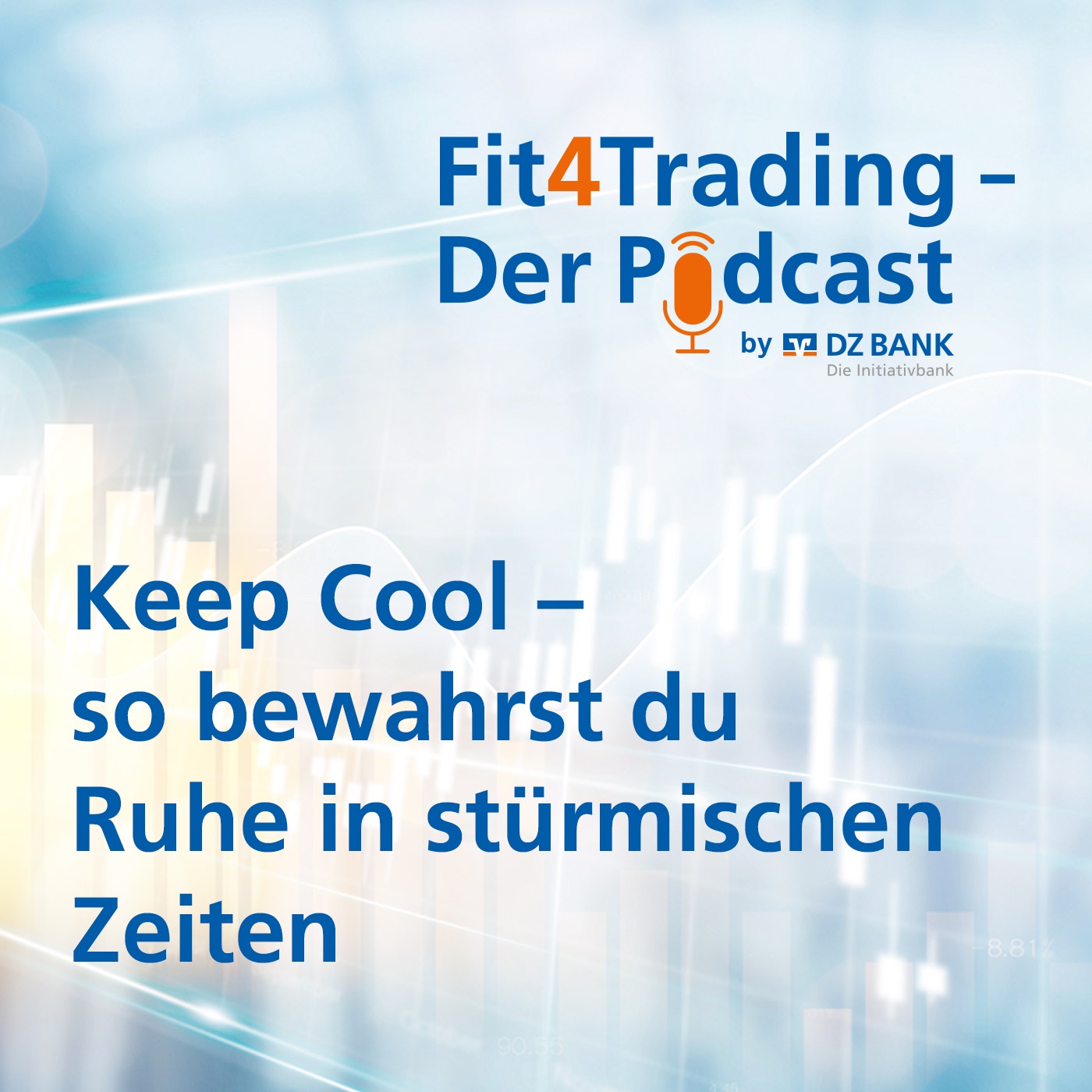 Fit4Trading. #74: Keep Cool? so bewahrst du Ruhe in stürmischen Zeiten