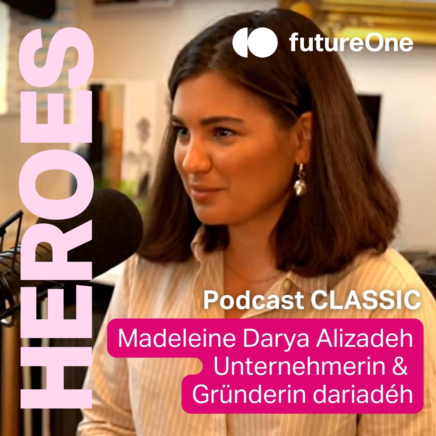 #95 CLASSICS: Madeleine Darya Alizadeh - Unternehmerin & Gründerin dariadéh