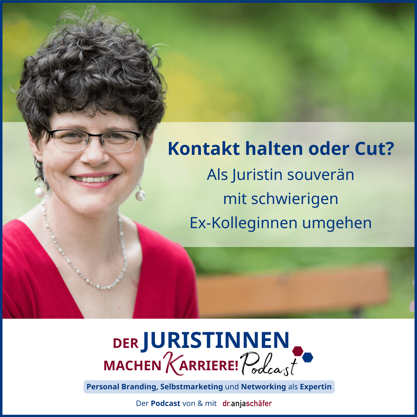 264: Kontakt halten oder Cut? Als Juristin souverän mit schwierigen Ex-Kolleginnen umgehen