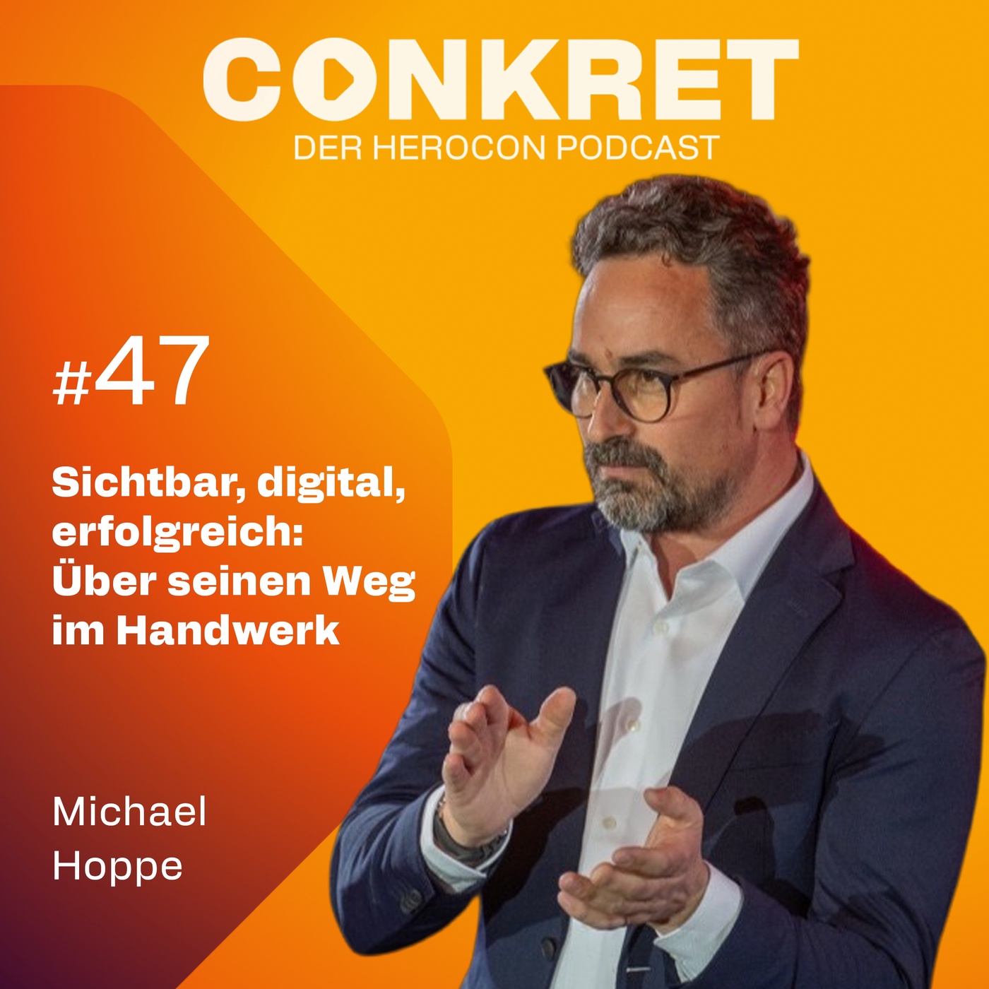 Sichtbar, digital, erfolgreich: Michael Hoppe über seinen Weg im Handwerk | 🎙️ Conkret: Folge 47
