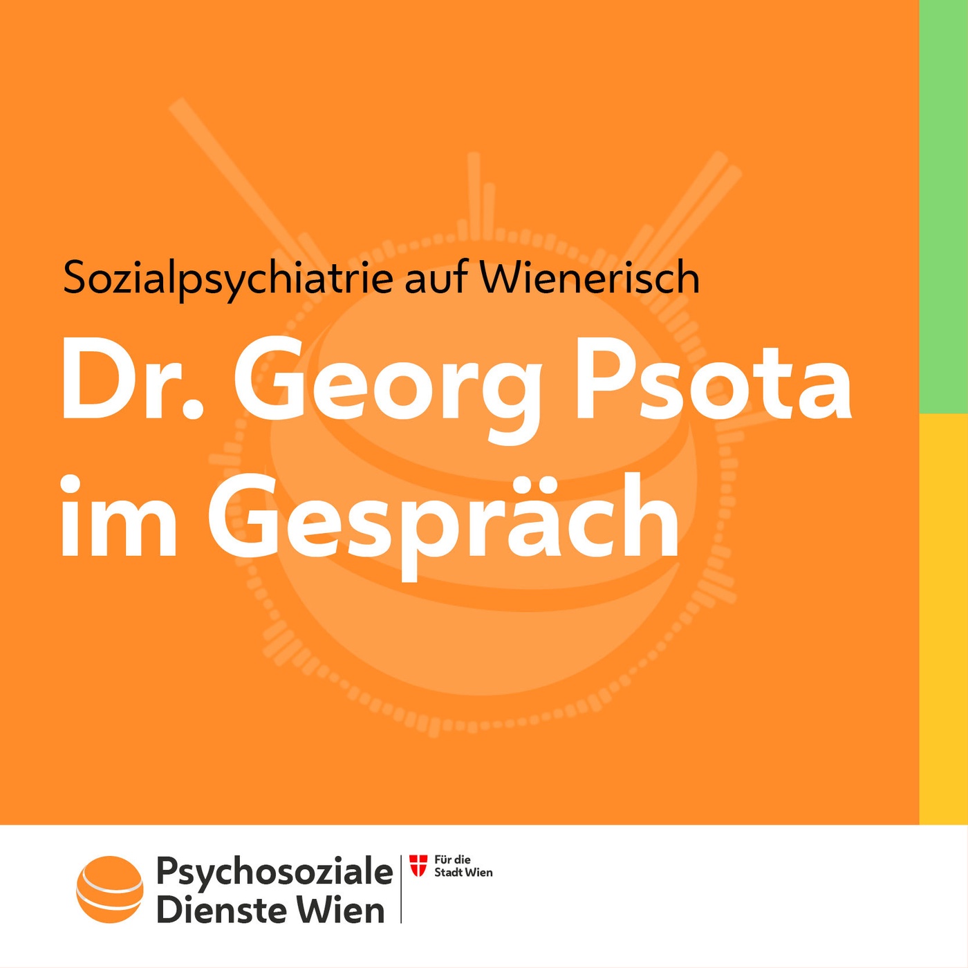 Dr. Georg Psota im Gespräch über den Wiener Weg der Sozialpsychiatrie und 15 Jahre Chefarzt-Erfahrung