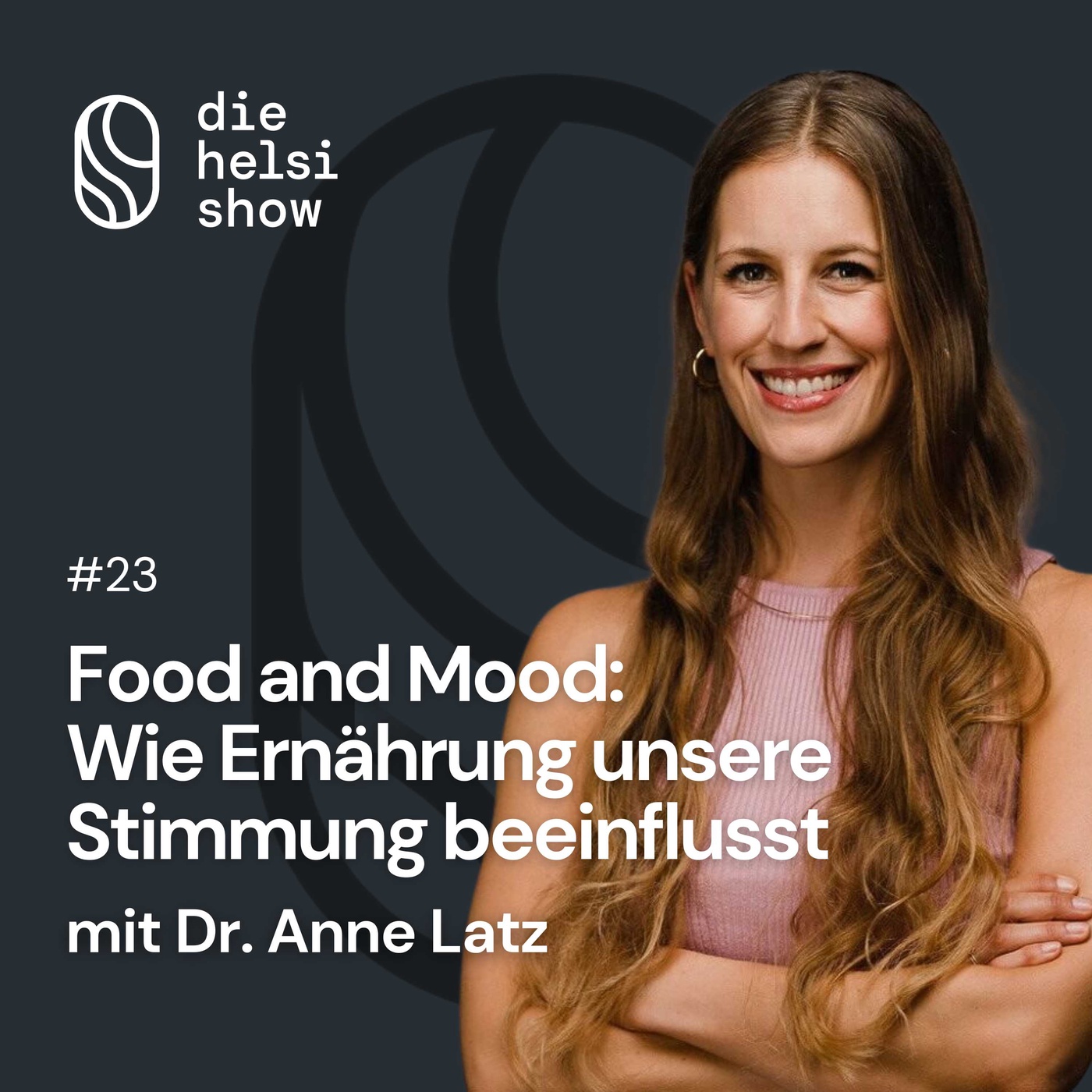 Mood and Food: Wie Ernährung unsere Stimmung beeinflusst mit Dr. Anne Latz #23