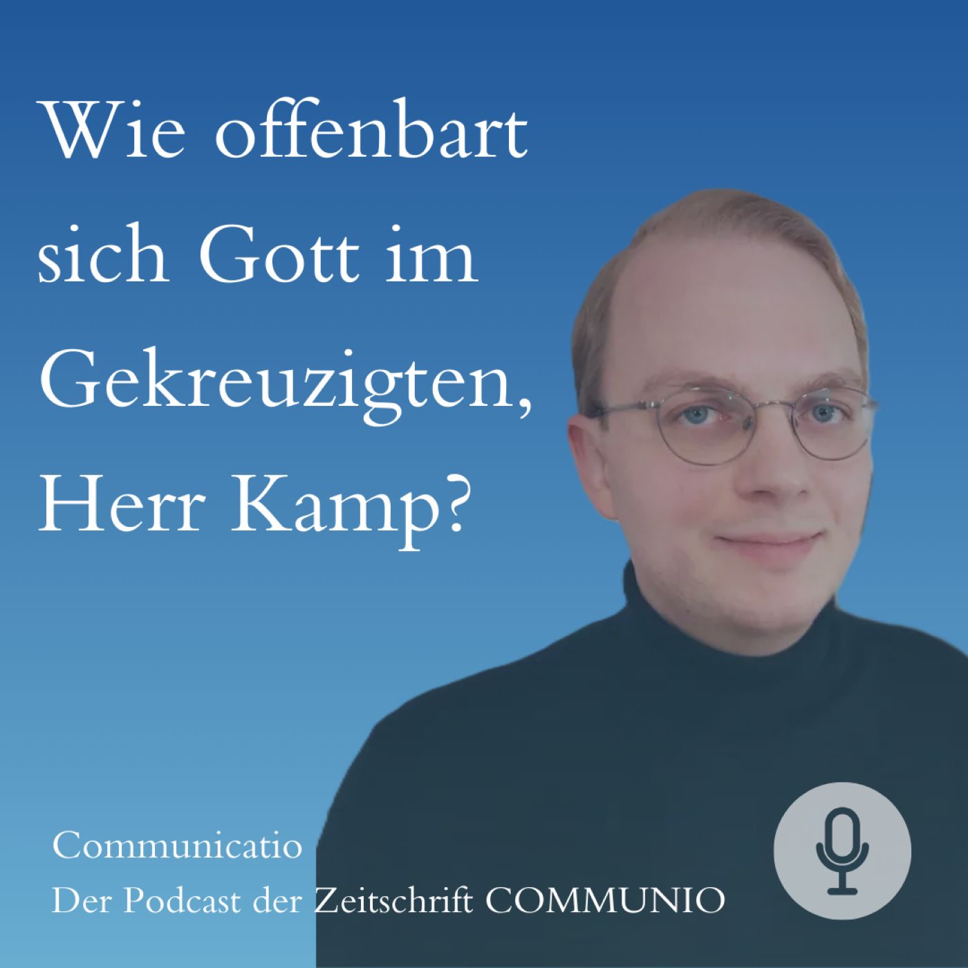 Wie offenbart sich Gott im Gekreuzigten?