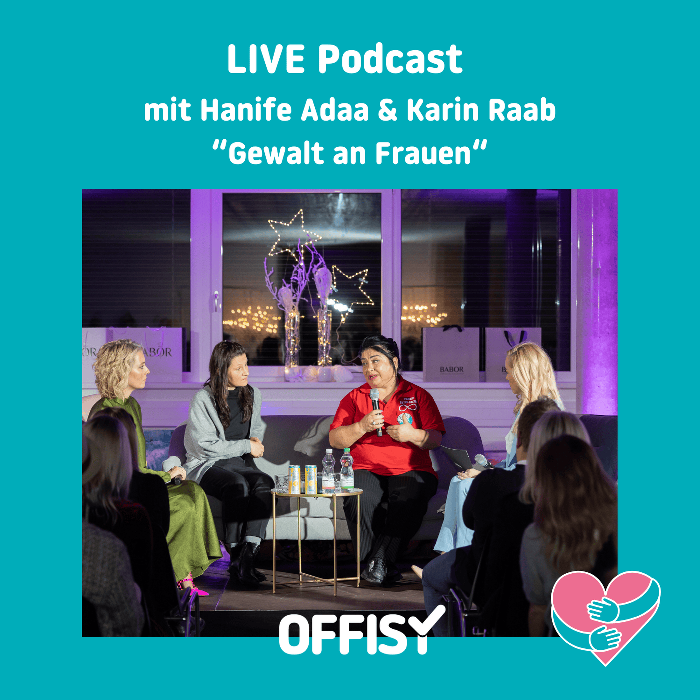 OFFISY🎄 Charity LIVE Podcast: „Gewalt an Frauen” mit Hanife Adaa, Karin Raab und Co-Host Sabine Kronberger