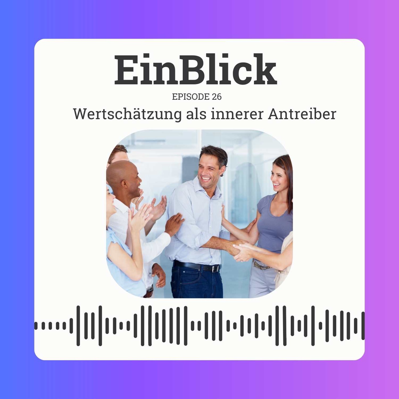 Wertschätzung als Antreiber im Motiv Soziale Interaktion