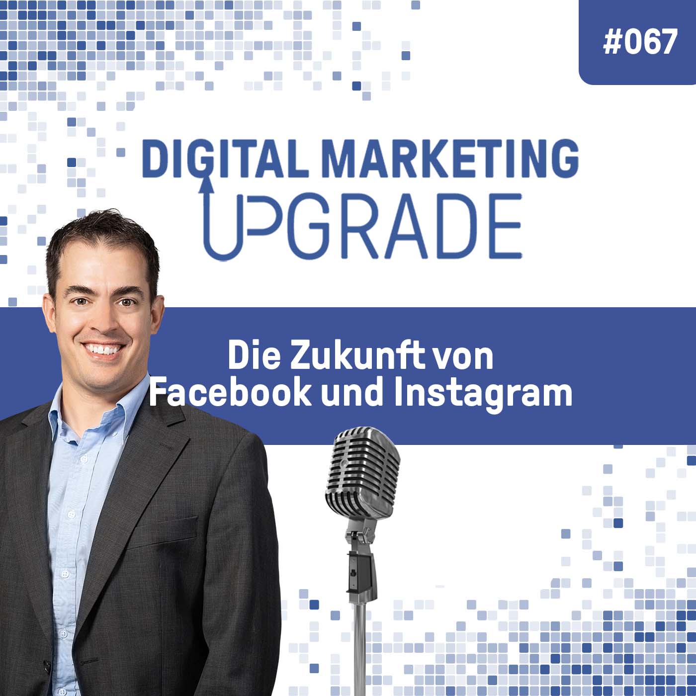 Die Zukunft von Facebook und Instagram - mit diversen Statements #067