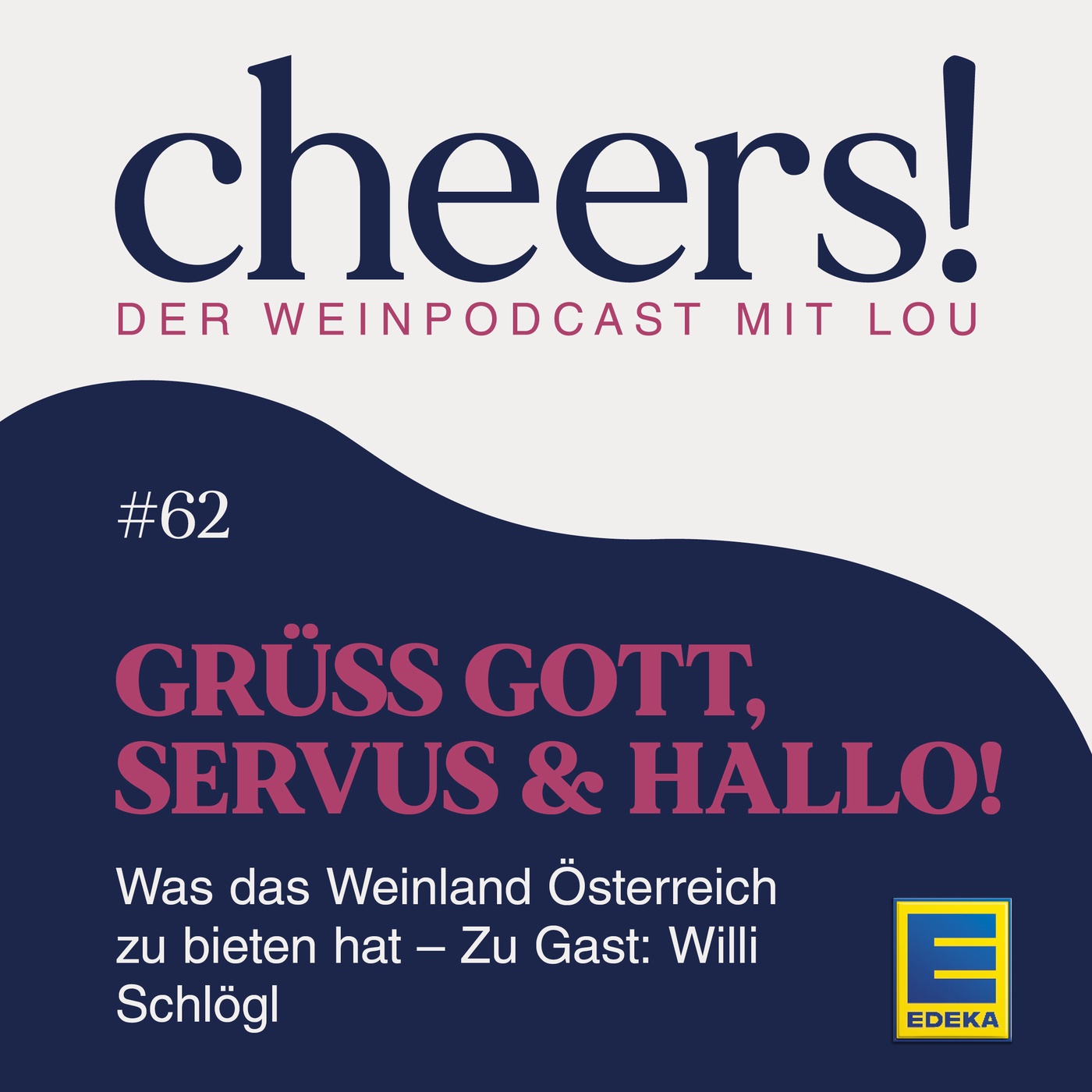 62: Grüß Gott, Servus und hallo! – Was das Weinland Österreich zu bieten hat – Zu Gast: Willi Schlögl