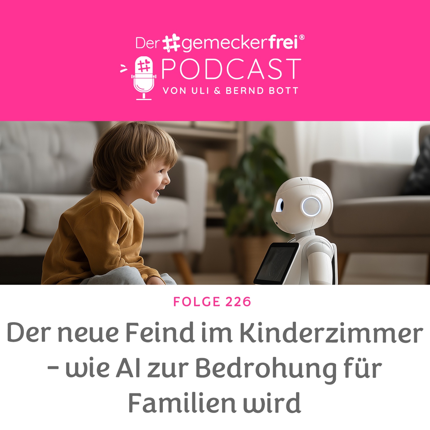226 Der neue Feind im Kinderzimmer - wie AI zur Bedrohung für Familien wird