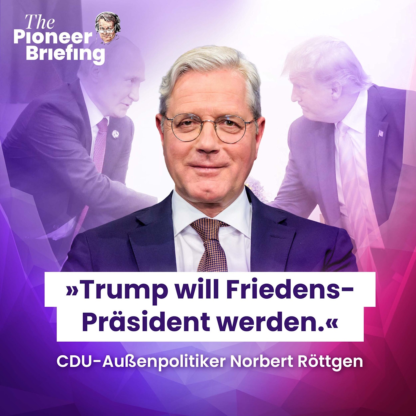 Kann Trump den Ukraine-Krieg stoppen, Norbert Röttgen?