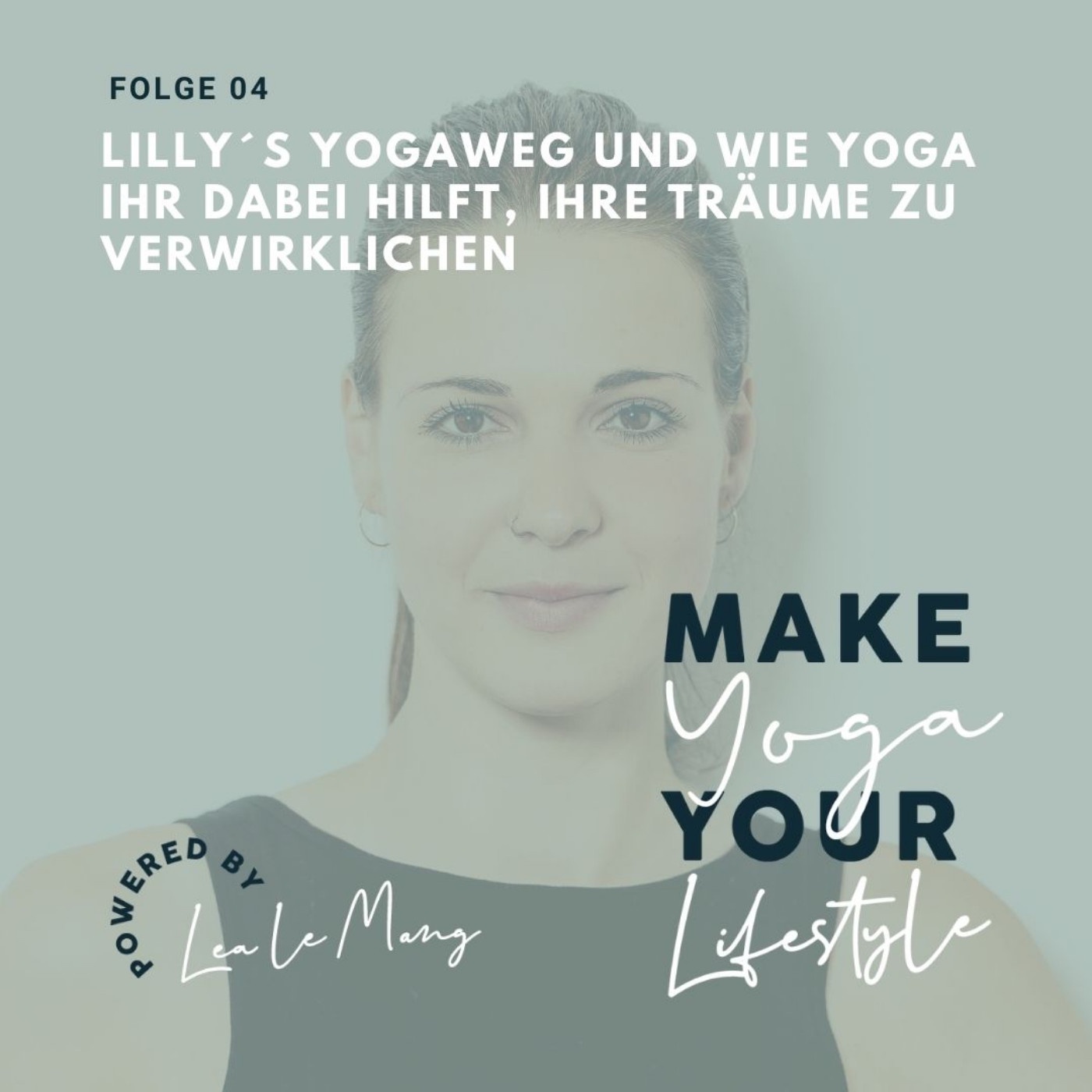 04 - Lilly`s Yogaweg und wie Yoga ihr dabei hilft, ihre Träume zu verwirklichen