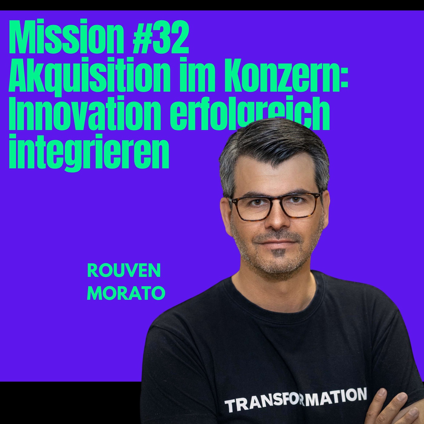Mission #32: Akquisition im Konzern: Innovation erfolgreich integrieren