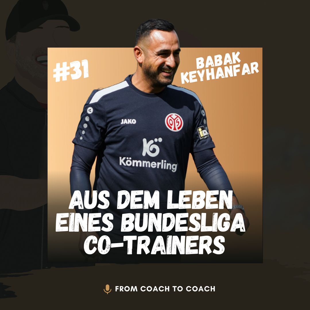 #31 - Babak Keyhanfar: Aus dem Leben eines Bundesliga-Co-Trainers