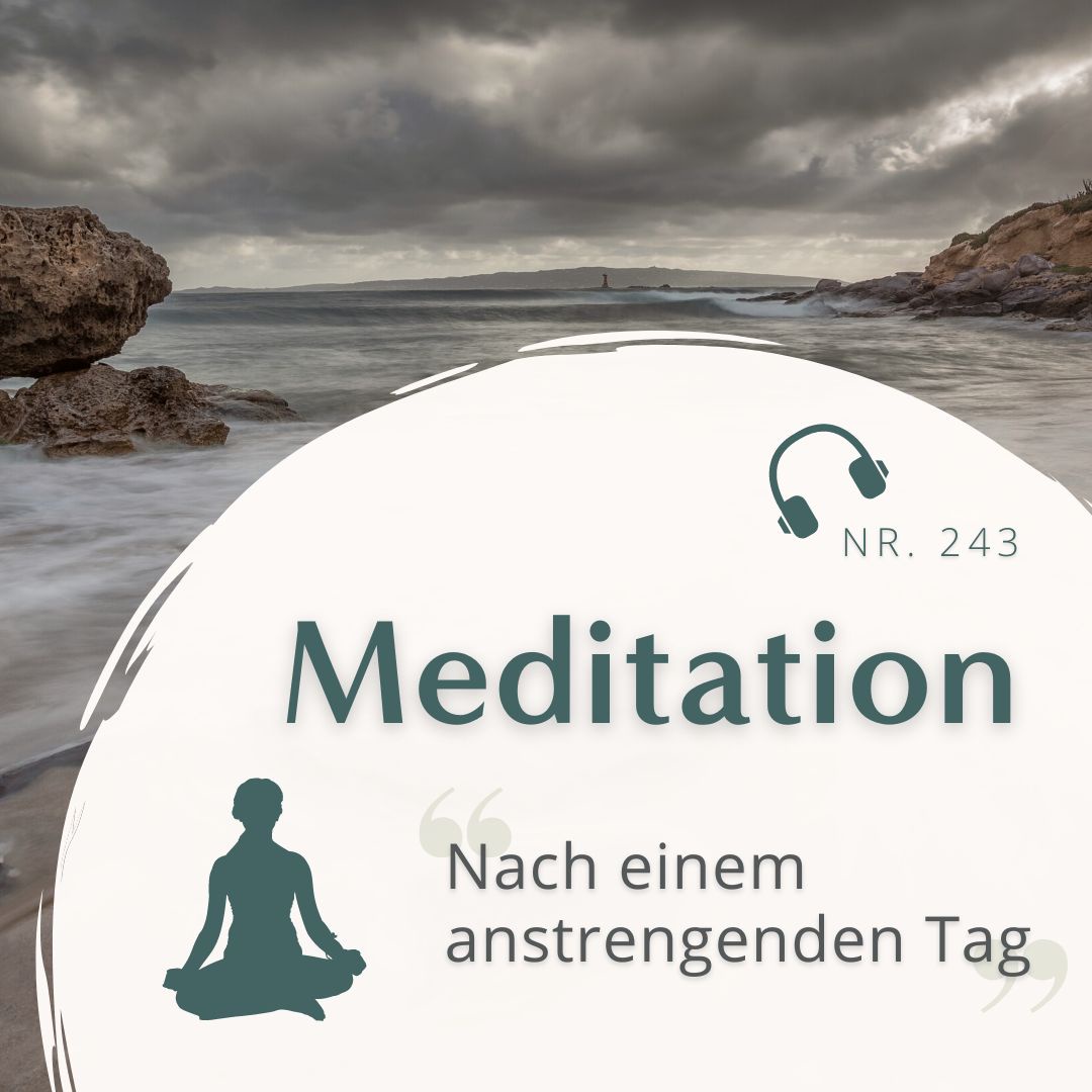 Meditation Nr. 243 // Nach einem anstrengenden Tag