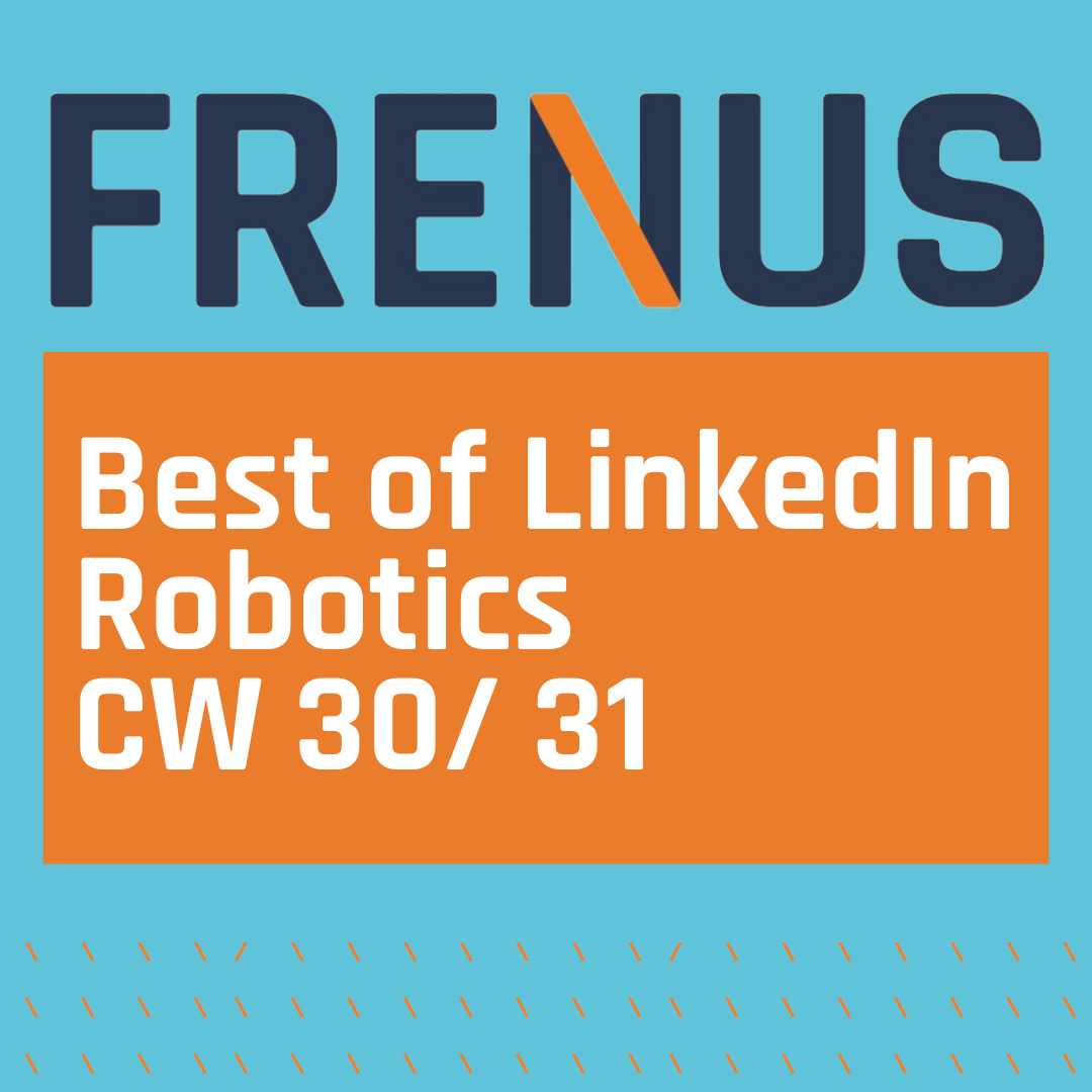 Best of LinkedIn: Robotics CW 30/ 31