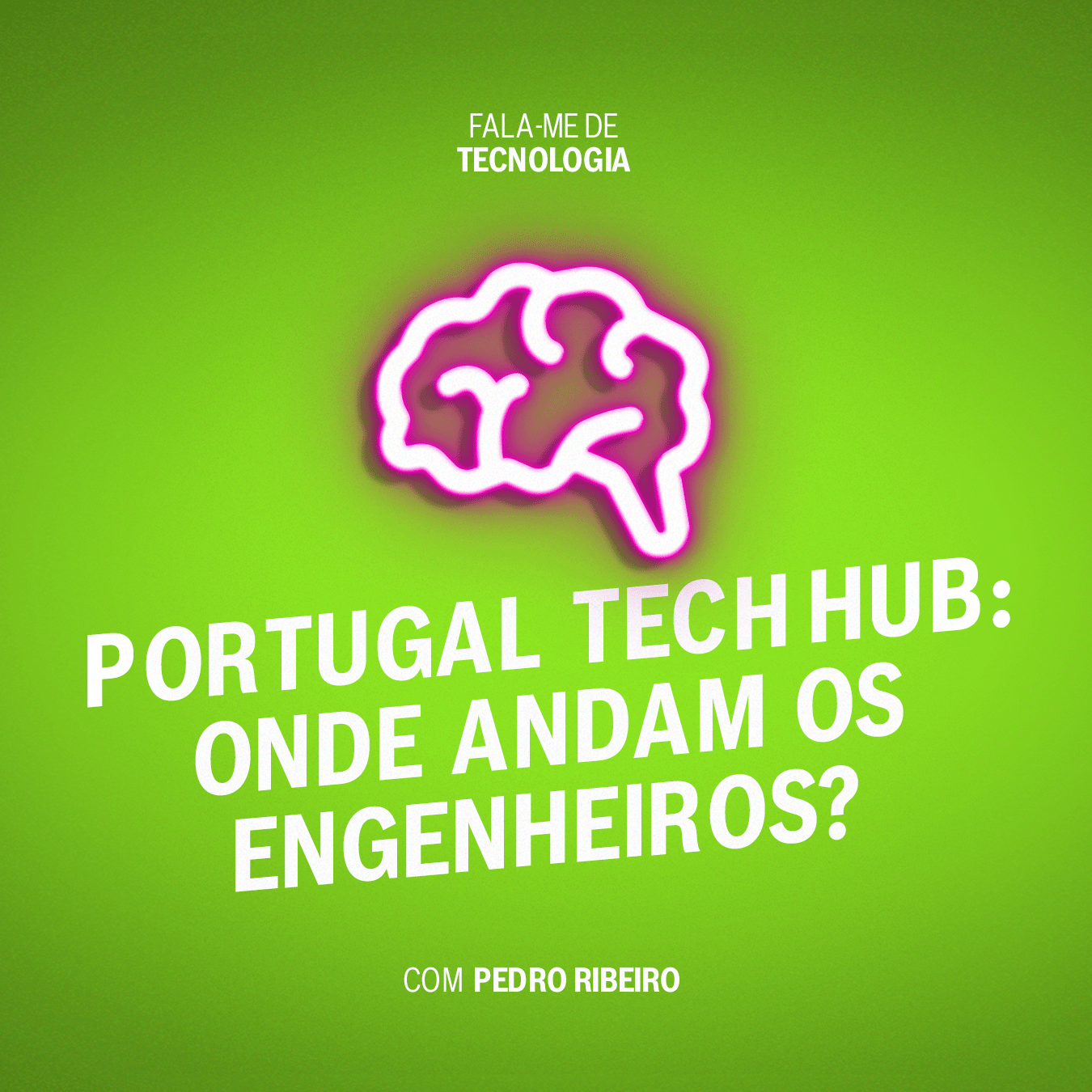 PORTUGAL TECH HUB: Onde andam os engenheiros?