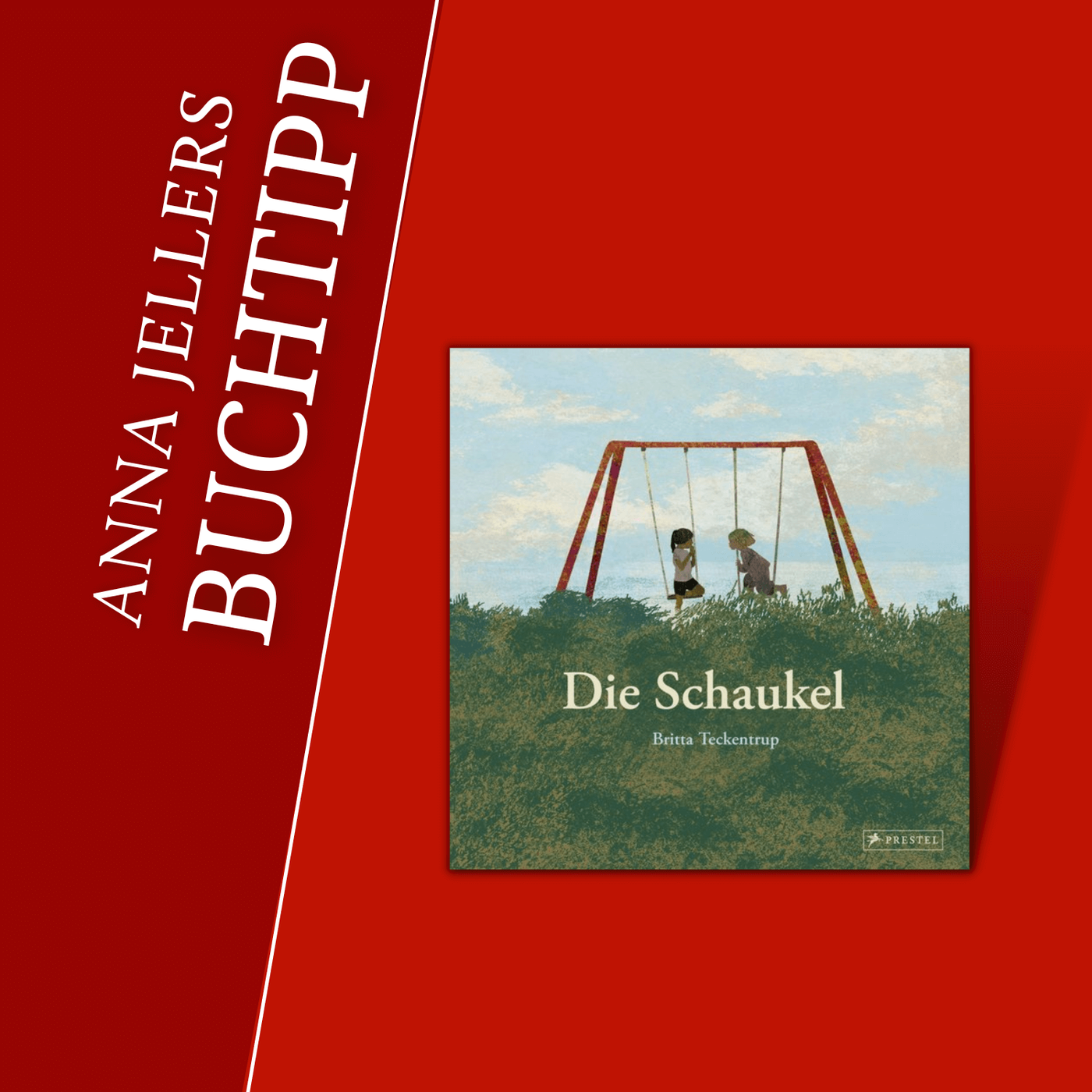 Anna Jellers Buchtipp | Britta Teckentrup: Die Schaukel