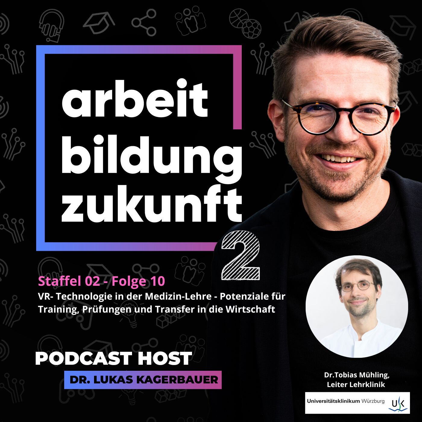 #ABZ 02-10 Virtuelle Realität in der Medizin-Lehre, Gast: Dr. Tobias Mühling, Leiter der Lehrklinik am Uniklinikum Würzburg 👩‍⚕️🌐
