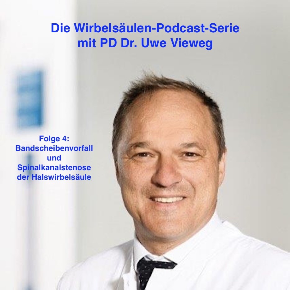 Bandscheibenvorfall und Spinalkanalstenose der Halswirbelsäule mit PD Dr. Uwe Vieweg