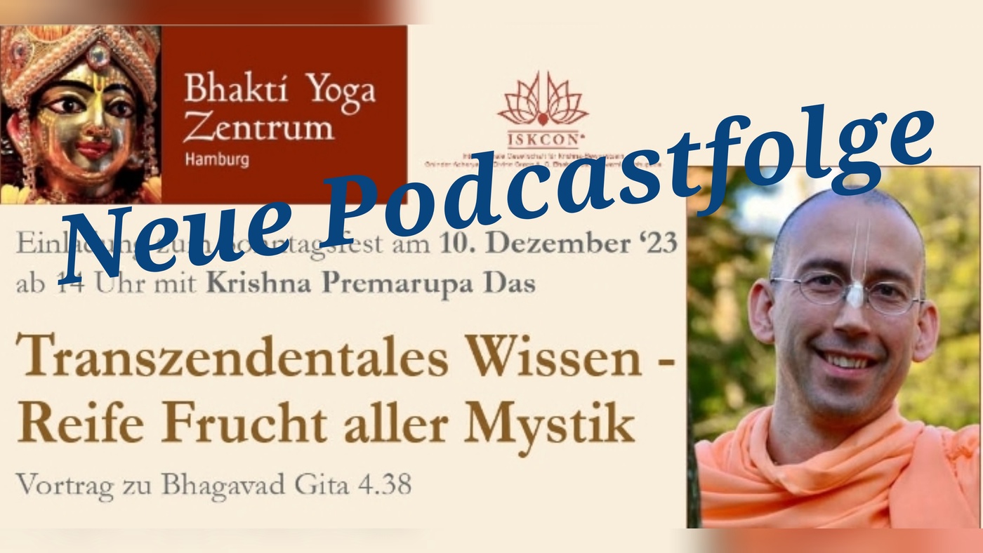 Transzendentales Wissen - Reife Frucht aller Mystik – Vortrag zu Bhagavad Gita 4.38 von Krishna Premarupa Das