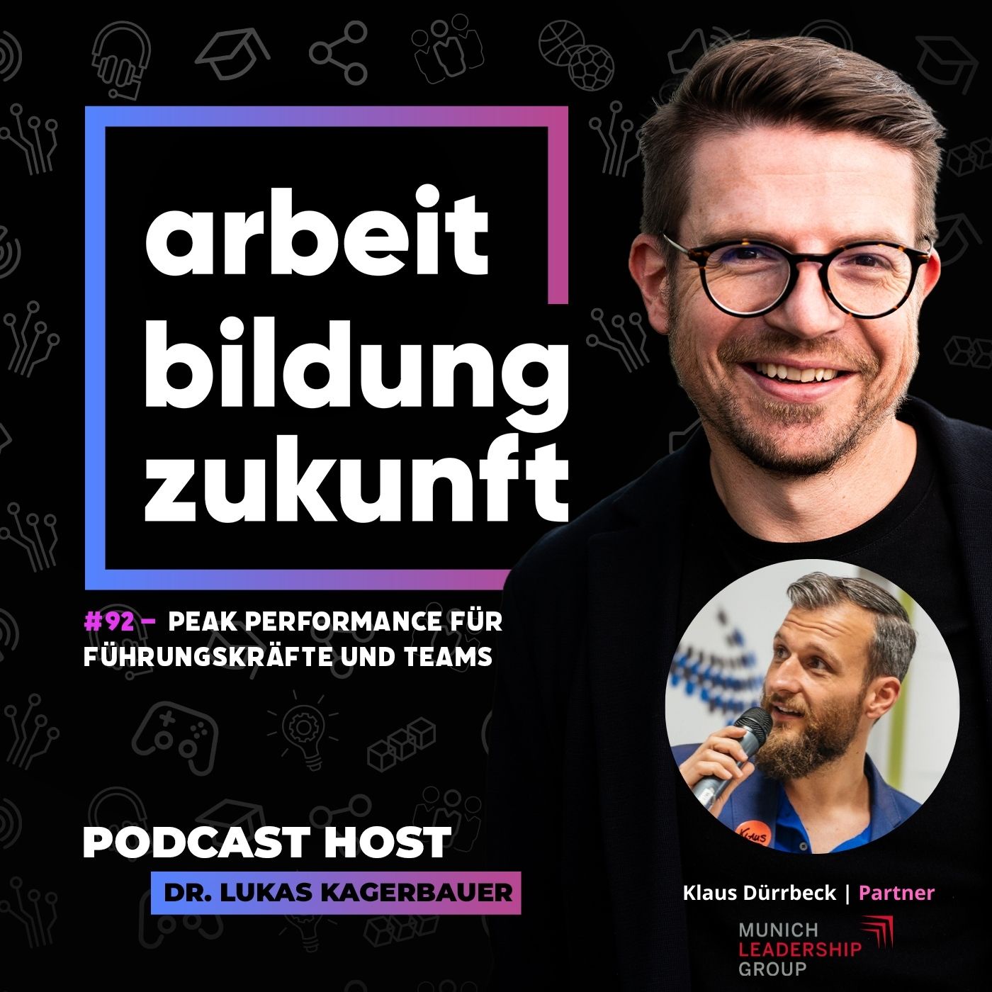#ABZ 92 - Peak Performance für Führungskräfte und Teams | mit Klaus Dürrbeck, Partner bei der Munich Leadership Group