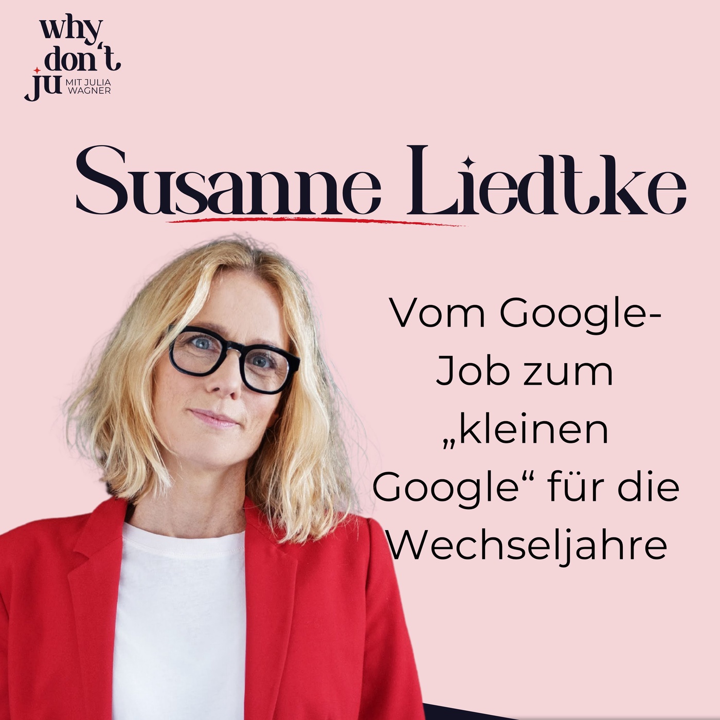 Folge 8: Susanne Liedtke - Vom Google-Job zum „kleinen Google“ für die Wechseljahre