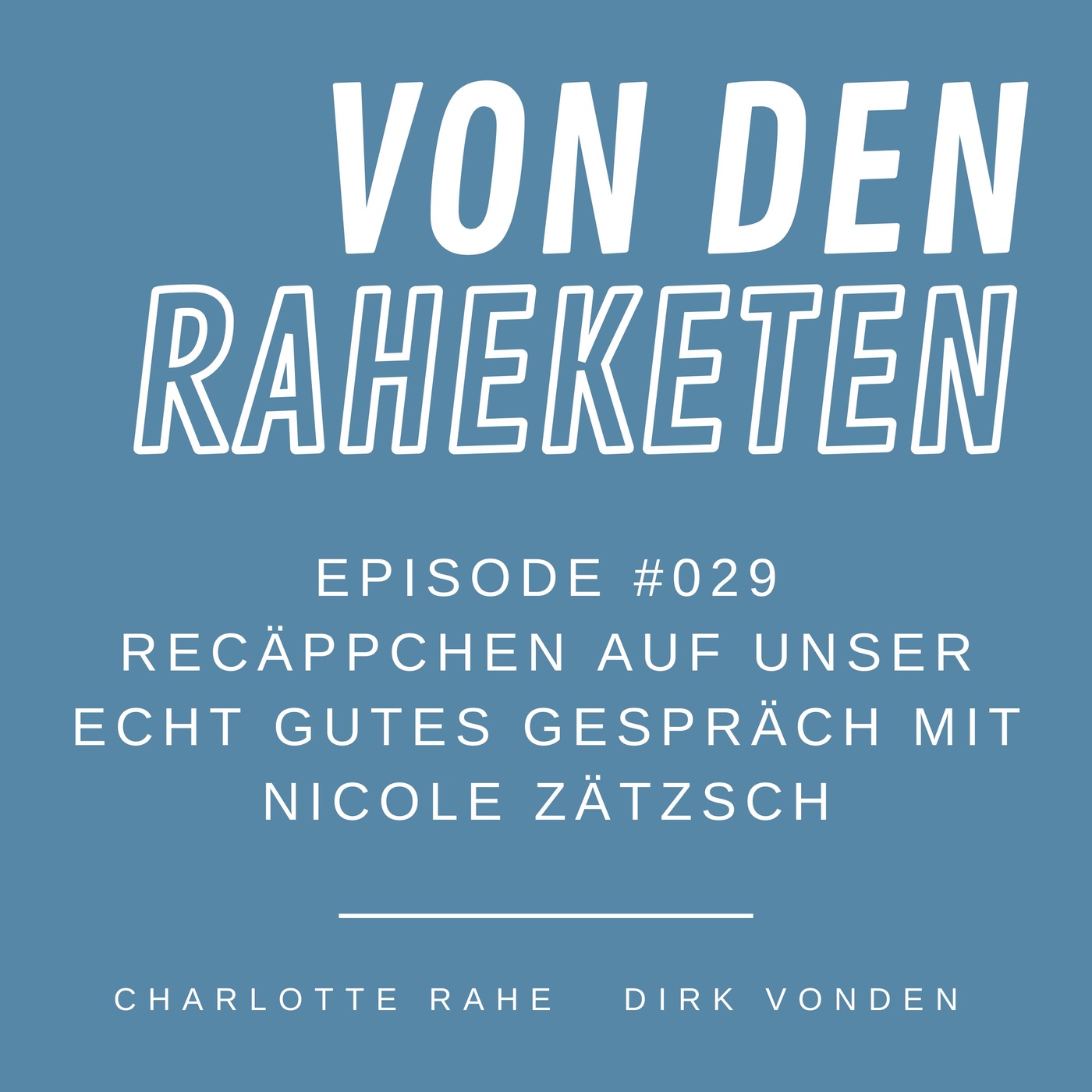 #029 Recäppchen auf unser echt gutes Gespräch mit Nicole Zätzsch