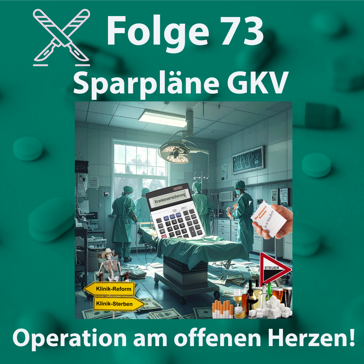 Folge 73 - Sparpläne GKV - Operation am offenen Herzen 