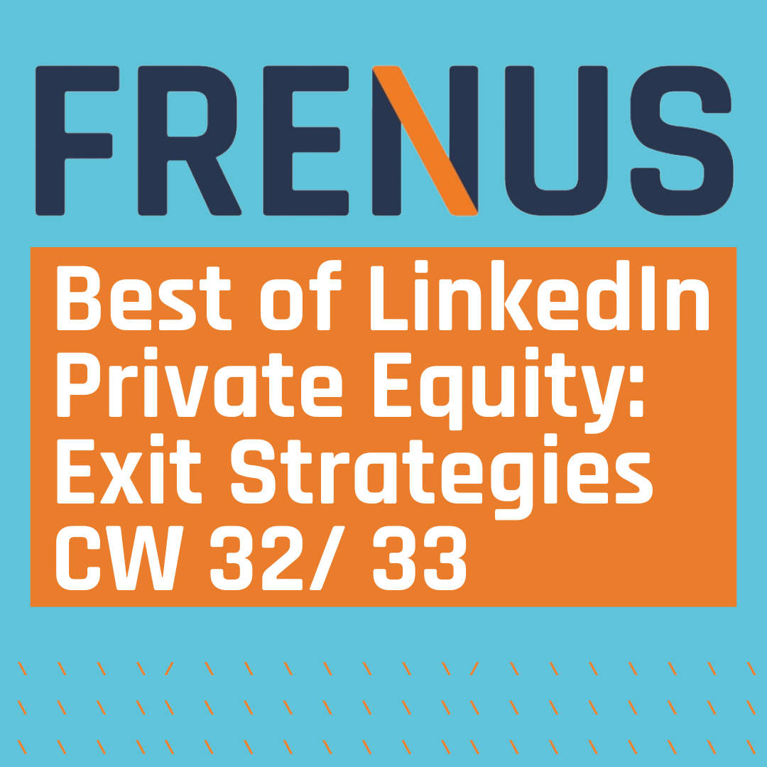 Best of LinkedIn: Private Equity: Exit Strategies CW 32/ 33