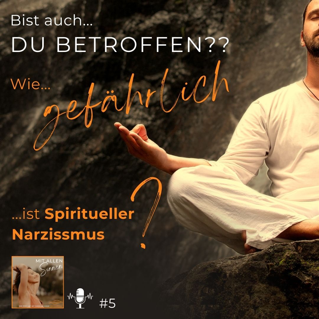 # 5 - Bist auch DU betroffen? Wie gefährlich ist Spiritueller Narzissmus?