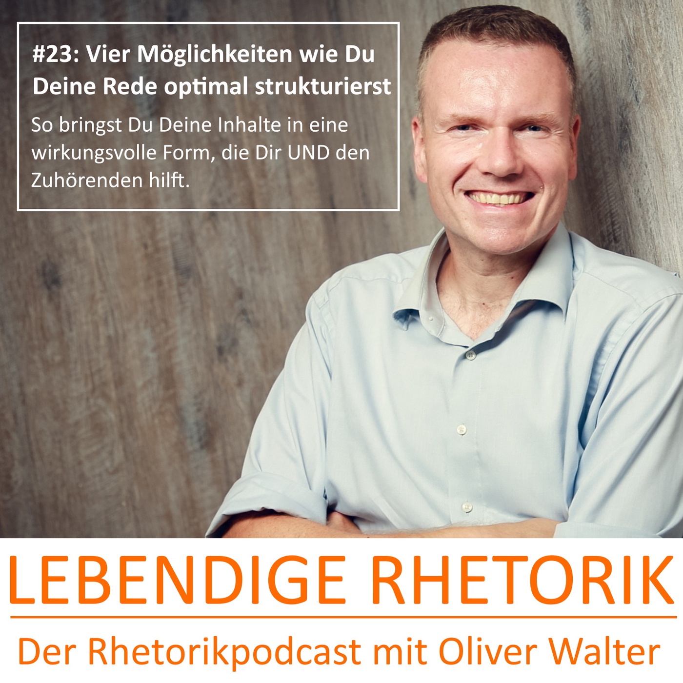 #23: Vier Möglichkeiten wie Du Deine Rede optimal strukturierst - Eine Rede halten Teil 3