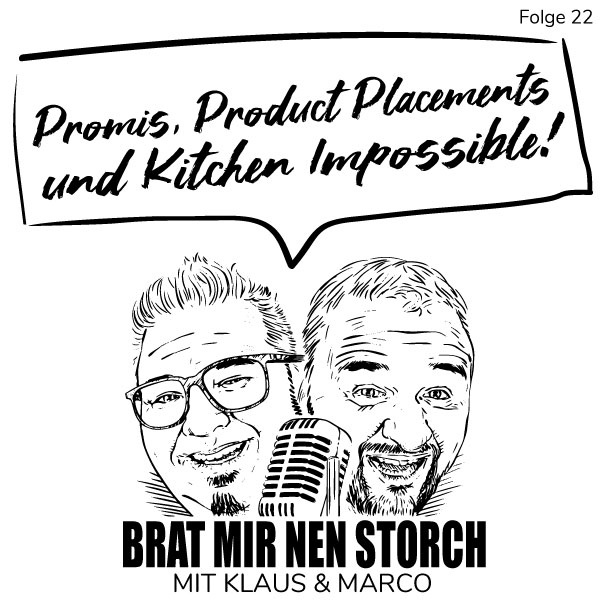 Brat mir nen Storch - 22 - Promis, Product Placements & Kitchen Impossible