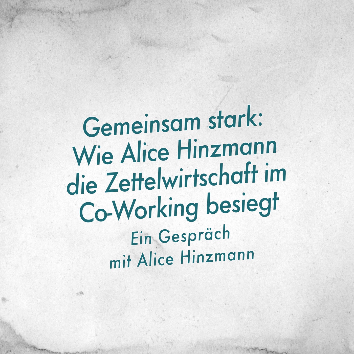 Gemeinsam stark: Wie Alice Hinzmann die Zettelwirtschaft im Co-Working besiegt