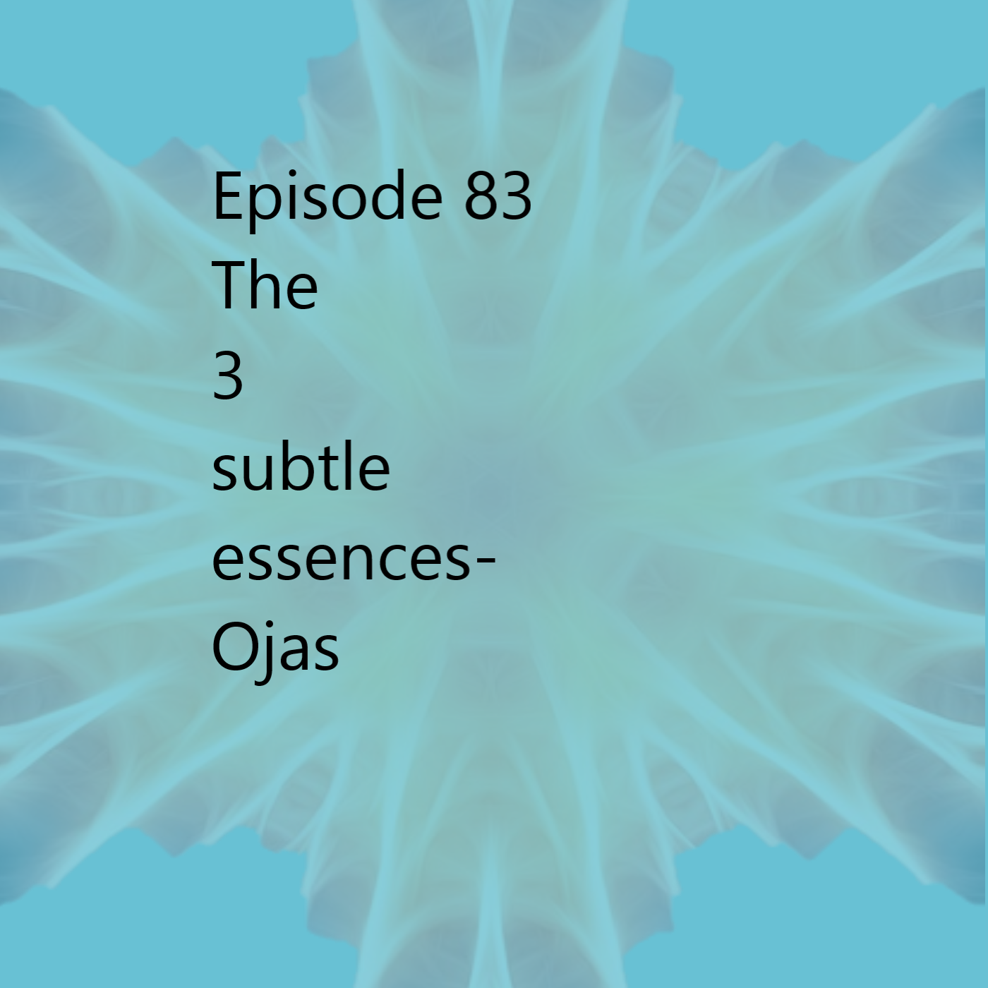 Episode 83 Ojas
