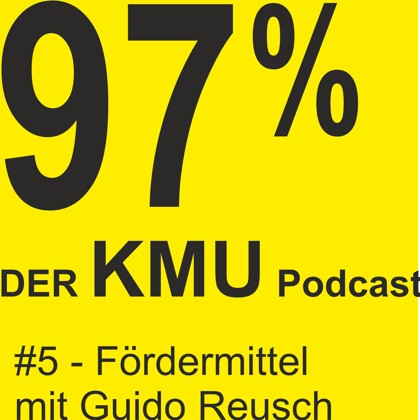 97% KMU - Folge # 5 - Guido Reusch - Fördermittel