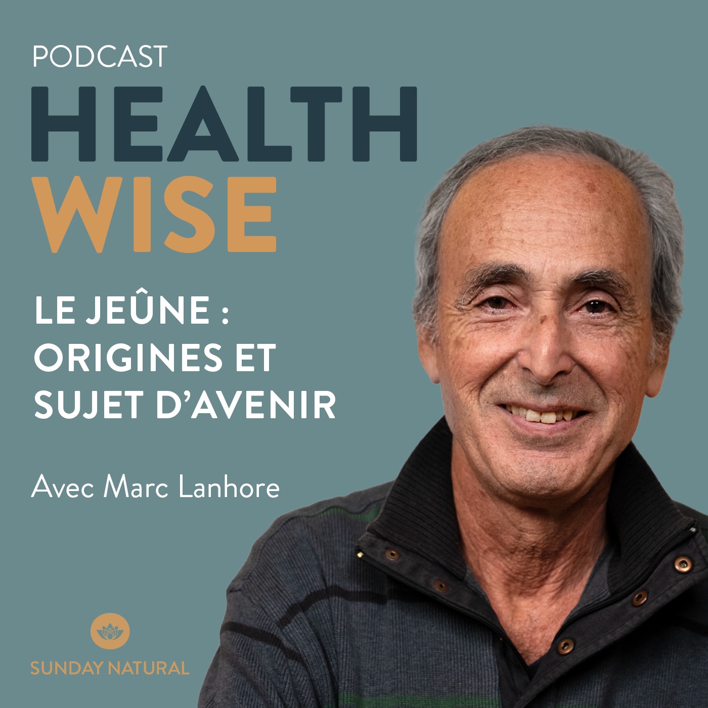 Épisode n°18 - Le jeûne : origines et sujet d'avenir - Marc Lanhore 
