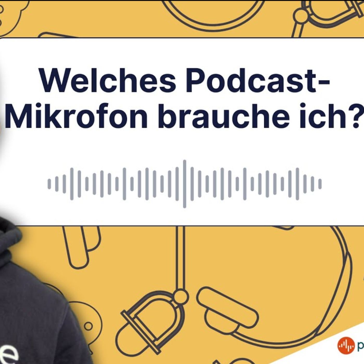 Welches Podcast-Mikrofon brauche ich?