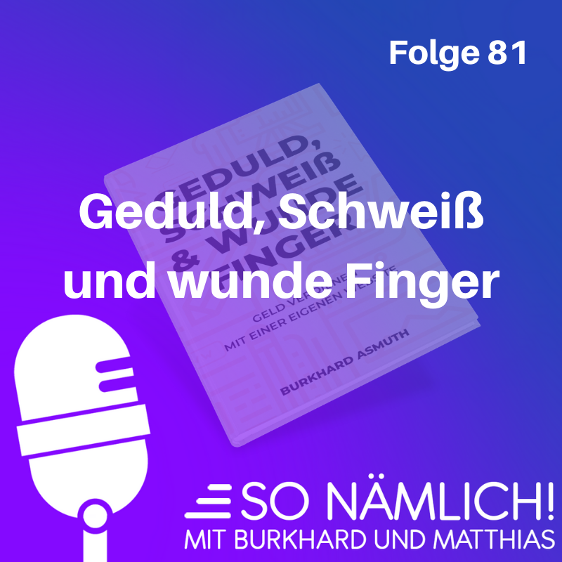 Geduld, Schweiß und wunde Finger #81