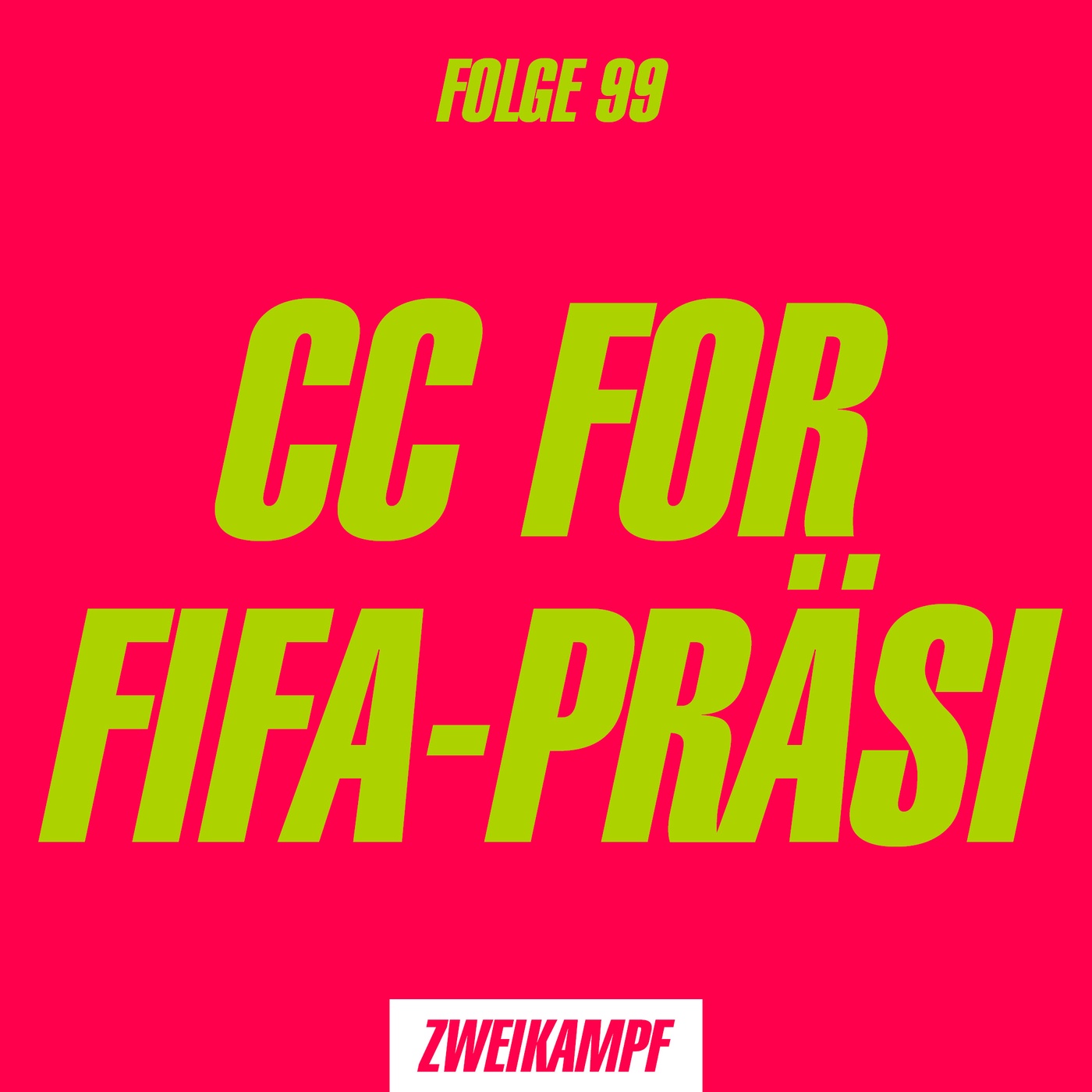 Folge 99: CC for Fifa-Präsi