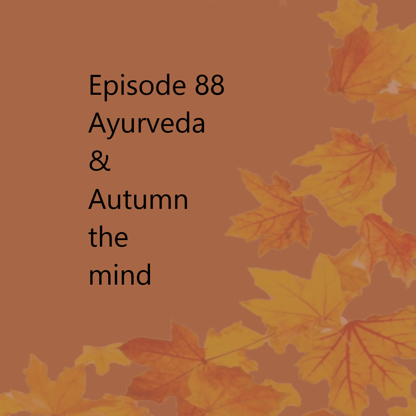 Episode 88 The Autumn Mind