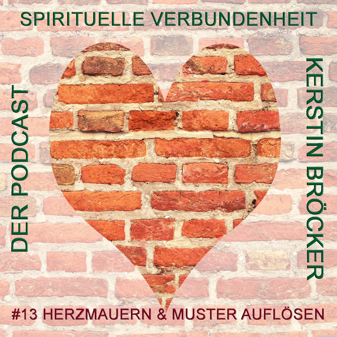 Spirtuelle Verbundenheit #13 Herzmauer & Muster auflösen