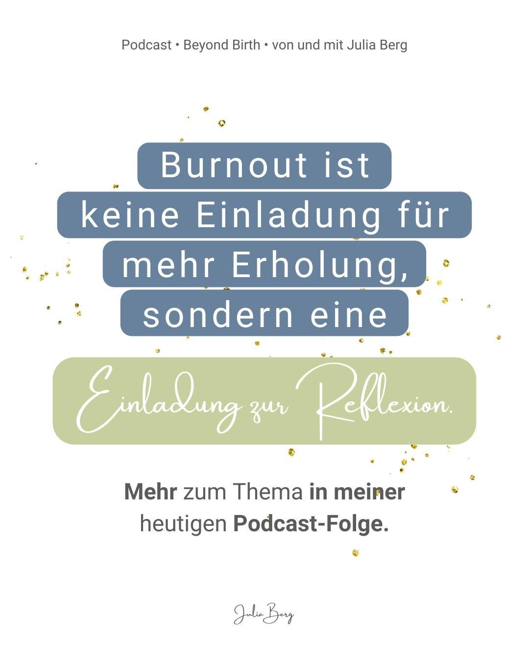 Burnout ist keine Einladung für mehr Erholung, sondern eine Einladung zur Reflexion.