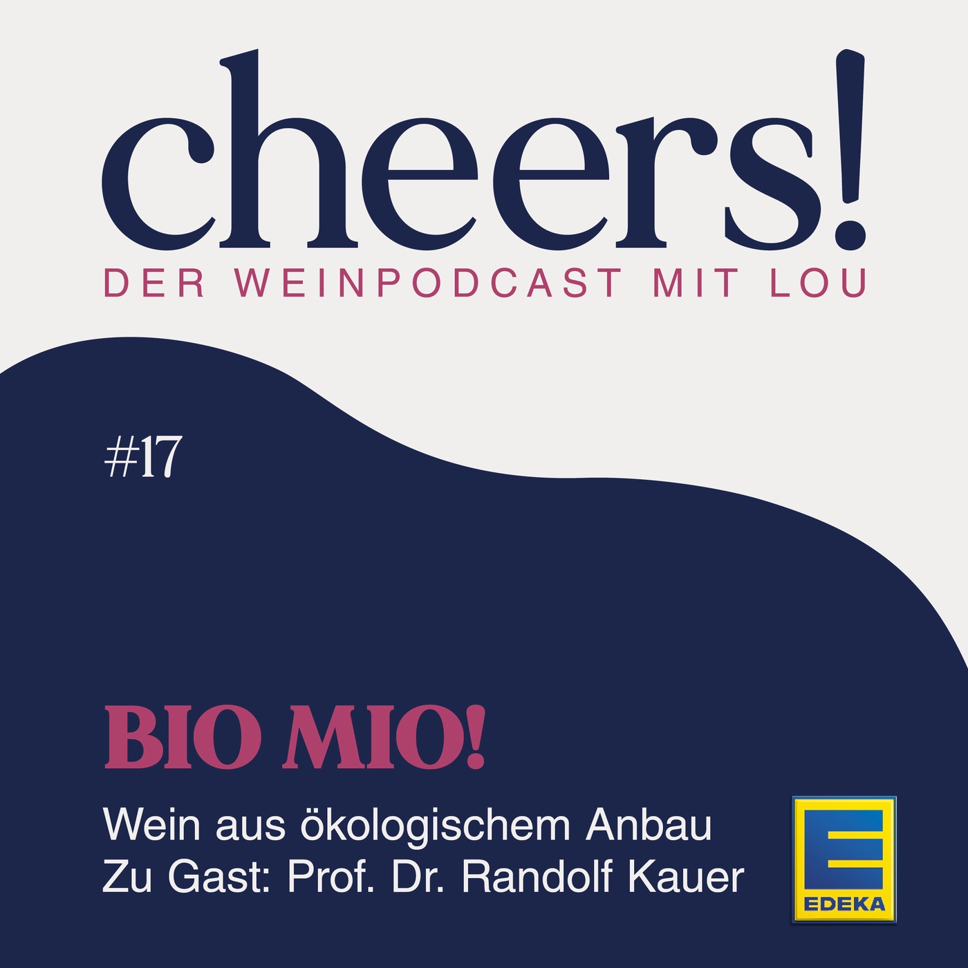 17: Bio Mio! – Wein aus ökologischem Anbau – Zu Gast: Prof. Dr. Randolf Kauer